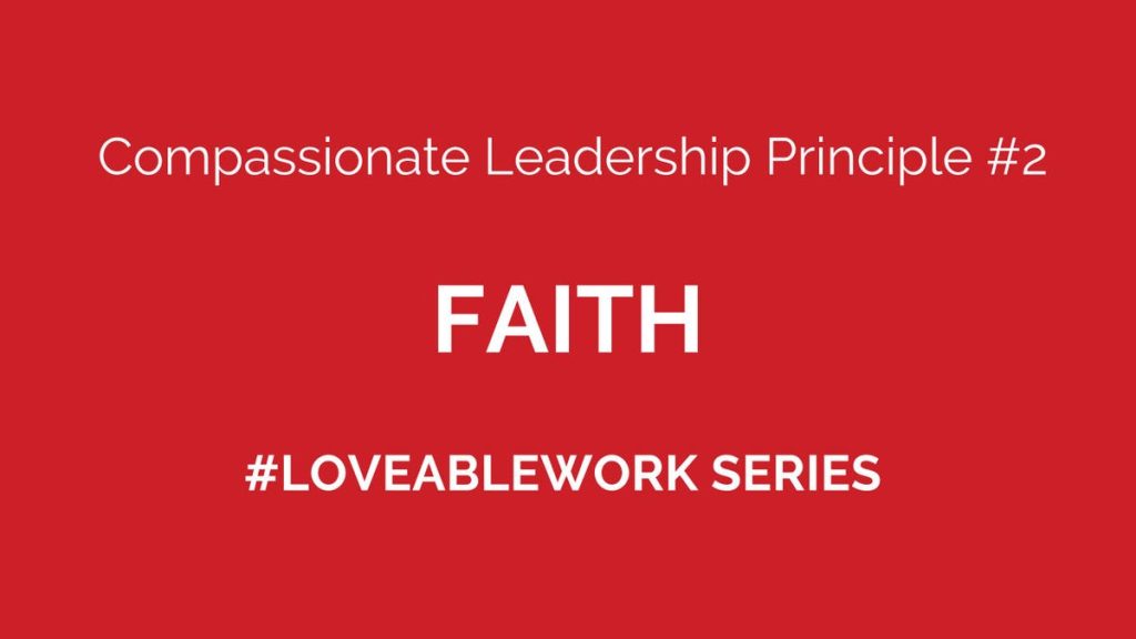Compassionate Leadership Principle #2: Faith